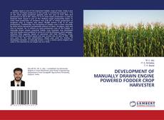 Capa do livro de DEVELOPMENT OF MANUALLY DRAWN ENGINE POWERED FODDER CROP HARVESTER 