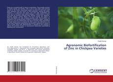 Capa do livro de Agronomic Biofortification of Zinc in Chickpea Varieties 