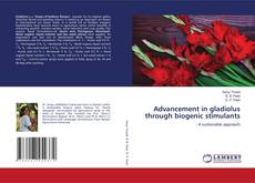 Portada del libro de Advancement in gladiolus through biogenic stimulants