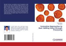 Portada del libro de Innovative Approaches to Bael: Adding Value through Processing