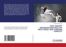 Copertina di CIVIL SOCIETY ORGANIZATIONS ROLE ON WEST POKOT AND TURKANA CONFLICT