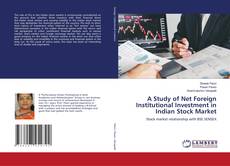 Copertina di A Study of Net Foreign Institutional Investment in Indian Stock Market