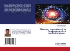 Обложка Classes of open sets and its functions on micro topological spaces