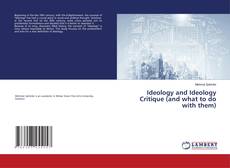 Portada del libro de Ideology and Ideology Critique (and what to do with them)