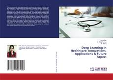 Couverture de Deep Learning in Healthcare: Innovations, Applications & Future Aspect