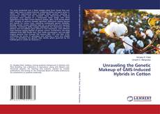 Buchcover von Unraveling the Genetic Makeup of GMS-Induced Hybrids in Cotton