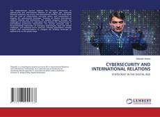 Bookcover of CYBERSECURITY AND INTERNATIONAL RELATIONS
