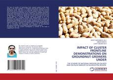 Copertina di IMPACT OF CLUSTER FRONTLINE DEMONSTRATIONS ON GROUNDNUT GROWERS UNDER