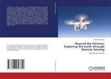 Copertina di Beyond the Horizon: Exploring the Earth through Remote Sensing