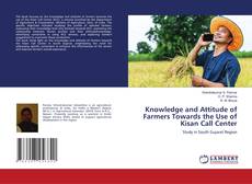 Portada del libro de Knowledge and Attitude of Farmers Towards the Use of Kisan Call Center