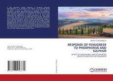Portada del libro de RESPONSE OF FENUGREEK TO PHOSPHORUS AND SULPHUR