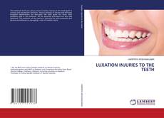 Capa do livro de LUXATION INJURIES TO THE TEETH 