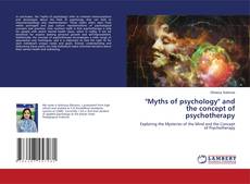 Обложка "Myths of psychology" and the concept of psychotherapy