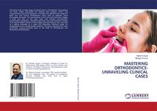 Bookcover of MASTERING ORTHODONTICS- UNRAVELING CLINICAL CASES