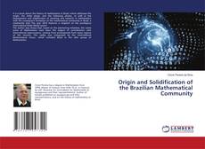 Buchcover von Origin and Solidification of the Brazilian Mathematical Community
