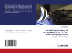 Capa do livro de Model Optimization of cutting conditions of CNC face-milling operation 