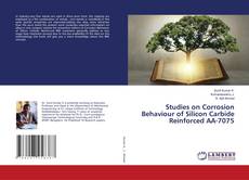 Bookcover of Studies on Corrosion Behaviour of Silicon Carbide Reinforced AA-7075