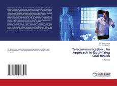 Copertina di Telecommunication : An Approach in Optimizing Oral Health