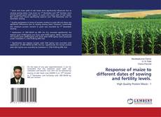 Copertina di Response of maize to different dates of sowing and fertility levels.