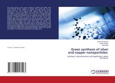 Обложка Green synthesis of silver and copper nanoparticles: