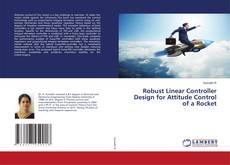 Обложка Robust Linear Controller Design for Attitude Control of a Rocket