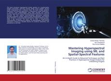 Buchcover von Mastering Hyperspectral Imaging using ML and Spatial-Spectral Features