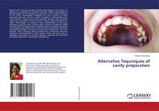 Couverture de Alternative Tequniques of cavity preparation