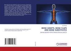 Couverture de BONE GRAFTS, BONE FLAPS AND BONE SUBSTITUTES