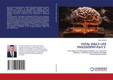 Bookcover of TOTAL DAILY LIFE PHILOSOPHY-Part 5