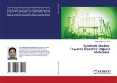 Buchcover von Synthetic Studies Towards Bioactive Organic Molecules