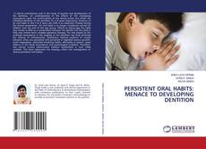 Buchcover von PERSISTENT ORAL HABITS: MENACE TO DEVELOPING DENTITION