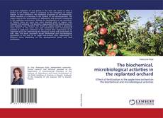 Capa do livro de The biochemical, microbiological activities in the replanted orchard 