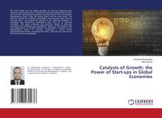 Capa do livro de Catalysts of Growth: the Power of Start-ups in Global Economies 