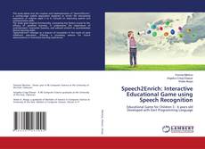 Bookcover of Speech2Enrich: Interactive Educational Game using Speech Recognition