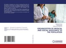 Bookcover of ORGANIZATION OF MEDICAL AND SOCIAL ASSISTANCE TO THE POPULATION