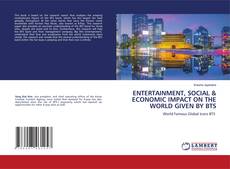 Couverture de ENTERTAINMENT, SOCIAL & ECONOMIC IMPACT ON THE WORLD GIVEN BY BTS