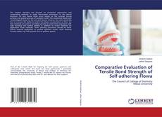 Buchcover von Comparative Evaluation of Tensile Bond Strength of Self-adhering Flowa