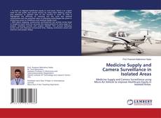 Couverture de Medicine Supply and Camera Surveillance in Isolated Areas