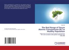 Couverture de The Real Range of Serum Alanine Transaminase ALT in Healthy Population