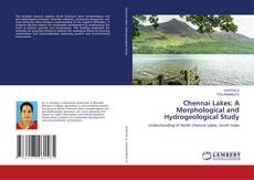 Couverture de Chennai Lakes: A Morphological and Hydrogeological Study