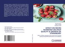 Buchcover von EFFECT ON MICRO NUTRIENST ON FRUIT QUALITY & GROWTH OF STRAWBERRY