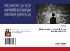 Buchcover von Mathematics Unveiled: From Beauty to Utility