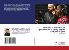 Buchcover von Theoretical principles of professional training of pop and jazz singers