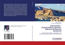 Couverture de Selenopathy - Endosymbiotic Archaea, Selenium Deficiency Syndrome