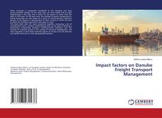 Buchcover von Impact factors on Danube Freight Transport Management