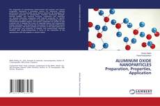 Couverture de ALUMINUM OXIDE NANOPARTICLES Preparation, Properties, Application