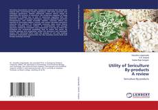 Buchcover von Utility of Sericulture By-products A review