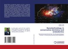Bookcover of Nanotechnology in conservative dentistry and endodontics