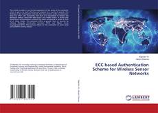 Copertina di ECC based Authentication Scheme for Wireless Sensor Networks