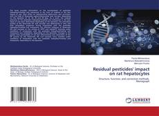 Copertina di Residual pesticides' impact on rat hepatocytes